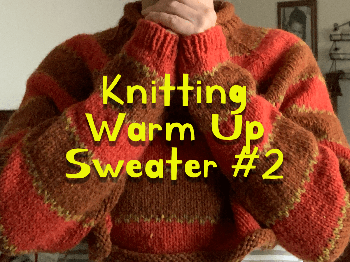 Knitting a Striped Warm Up Sweater #2 Using Peace Fleece&nbsp;Yarn