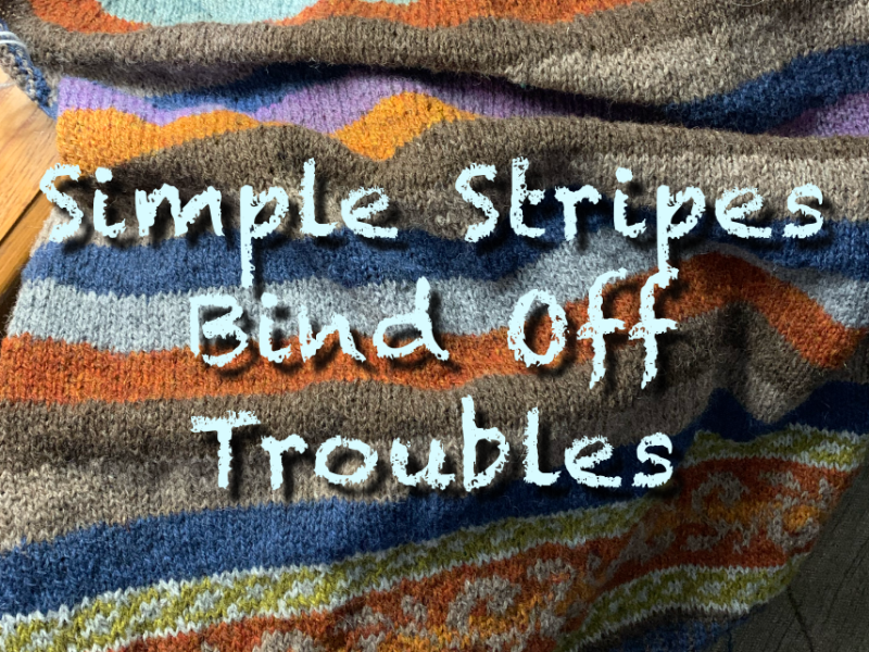 Binding Off Troubles On The Simple Stripes&nbsp;Pullover