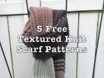 5 free textured knit scarf patterns