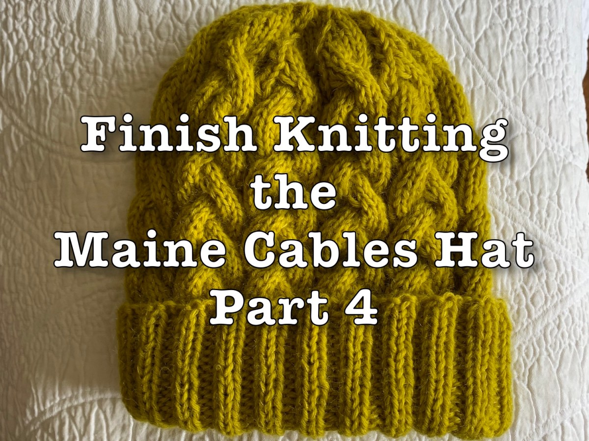 Finish Knitting the Maine Cables Hat – Part&nbsp;4